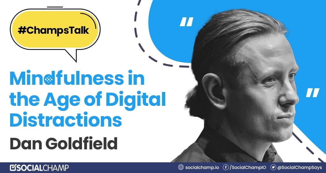 Mindfulness in the Age of Digital Distraction with Dan Goldfield