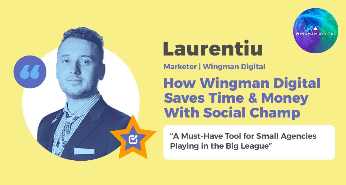 How Wingman Digital Saves Time & Money With Social Champ