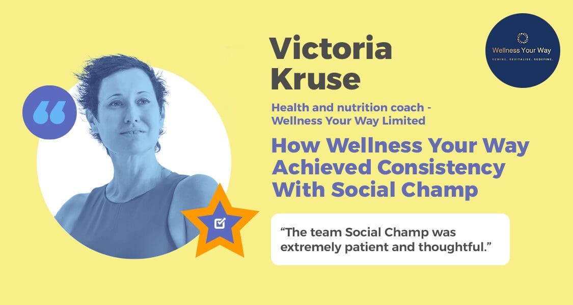 How Wellness Your Way Achieved Consistency With Social Champ
