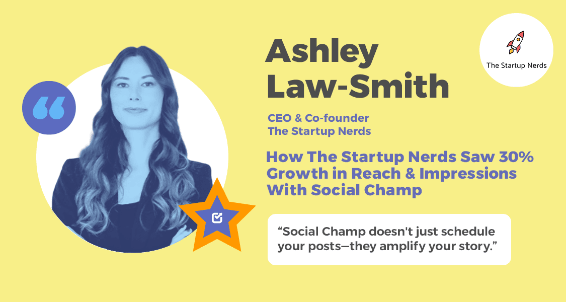 How The Startup Nerds Saw 30% Growth in Reach & Impressions With Social Champ